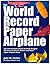 The World Record Paper Airplane and International Award Winni... by John M. Collins