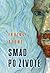 Smäd po živote by Irving Stone Smäd po živote by Irving Stone