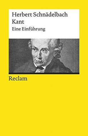 Kant. Eine Einführung: Schnädelbach, Herbert – Logik und Ethik (Reclams Universal-Bibliothek) (German Edition)