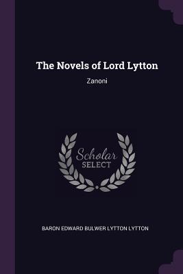 The Novels of Lord Lytton: Zanoni