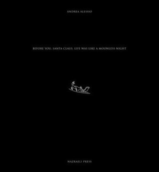 Before You, Santa Claus, Life Was Like a Moonless Night (Hardcover)