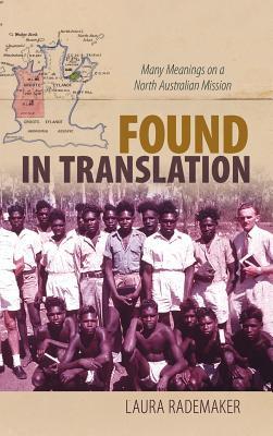 Found in Translation: Many Meanings on a North Australian Mission (Indigenous Pacifics)