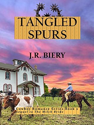 Tangled Spurs: Sequel to The Milch Bride (Cowboy Romance Series Book 2)