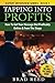 Tapping Into Profits: How To Get Your Message Out Profitably - Online & From The Stage (Expert Interview Series Book 5)