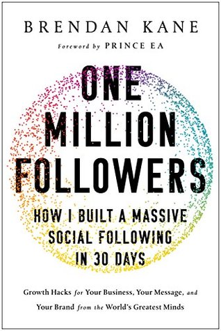 One Million Followers, Updated Edition: How I Built a Massive Social Following in 30 Days (Kindle Edition)