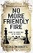 No More Friendly Fire by Helen Roberts