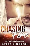 Chasing Fire (Fire and Fury, #1)