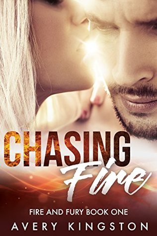 Chasing Fire (Fire and Fury, #1)