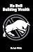 No Bull Building Wealth (No...