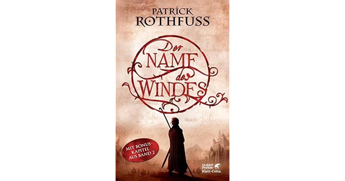 Der Name des Windes Die KönigsmörderChronik. Erster Tag by Patrick Rothfuss