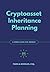 Cryptoasset Inheritance Pla...