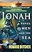 Jonah: A Novel of Men and t...