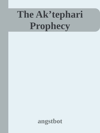 The Ak’tephari Prophecy