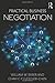 Practical Business Negotiation