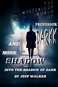 Into The Shadow Of Dark