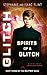 Spirits of a Glitch (Glitch...