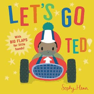 Let's Go, Ted! (Big Flaps for Little Hands)