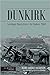 Dunkirk: German Operations in France 1940