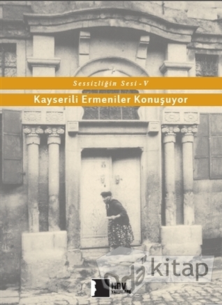Kayserili Ermeniler Konuşuyor