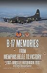 B-17 Memories: From Memphis Belle to Victory B-17 Memories: From Memphis Belle to Victory