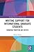 Writing Support for International Graduate Students: Enhancing Transition and Success (Routledge Research in Writing Studies)