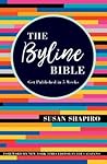 The Byline Bible by Susan Shapiro