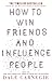 How to Win Friends and Influence People by Dale Carnegie