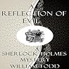 Sherlock Holmes in A Reflection of Evil by William Todd Sherlock Holmes in A Reflection of Evil by William Todd