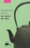 Le livre du thé by Kakuzō Okakura