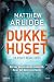 Dukkehuset by M.J. Arlidge