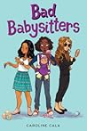 Bad Babysitters by Caroline Cala