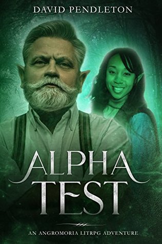 Alpha Test, Angromoria, Book 1 - David R. Pendleton