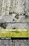 Polygamy (Romance Short Stories Series) Polygamy (Romance Short Stories Series)