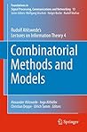 Combinatorial Methods and Models: Rudolf Ahlswede’s Lectures on Information Theory 4 (Foundations in Signal Processing, Communications and Networking Book 13)