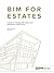 BIM for Estates: A Guide to...