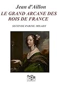 Le grand arcane des rois de France - Seconde partie : Milady