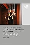 Homely Atmospheres and Lighting Technologies in Denmark: Living with Light (Home)