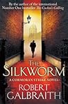 The Silkworm by Robert Galbraith