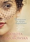 Dziewczyna ze sklepu z kapeluszami by Dorota Gąsiorowska