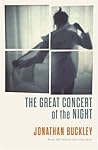The Great Concert of the Night by Jonathan Buckley