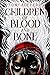 Children of Blood and Bone ...