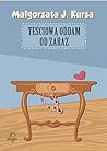 Teściową oddam od zaraz by Małgorzata J. Kursa