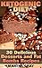 Ketogenic Diet: 30 Deliciou...