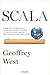 Scala: Le leggi universali della crescita, dell'innovazione, della sostenibilità e il ritmo di vita degli organismi, delle città, dell'economia e delle aziende (Italian Edition)