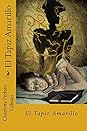 El tapiz amarillo by Charlotte Perkins Gilman