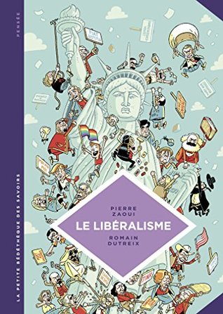 La petite Bédéthèque des Savoirs - tome 22 - Le libéralisme. Enquête sur une galaxie floue. (French Edition)