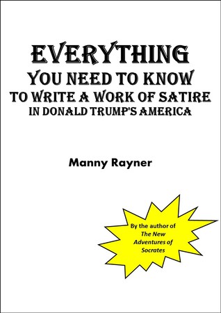 Everything You Need to Know to Write a Work of Satire in Donald Trump's America