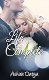 Life Complete: A Life Trilogy Novel (The Life Trilogy Book 3)