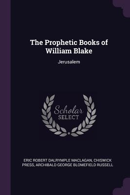 The Prophetic Books of William Blake: Jerusalem