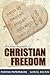 The True Bounds of Christian Freedom